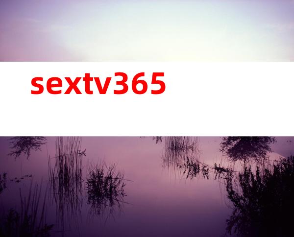 sextv365